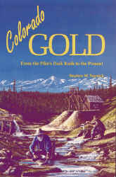 COLORADO GOLD: From the Pike's Peak Rush to the present. 